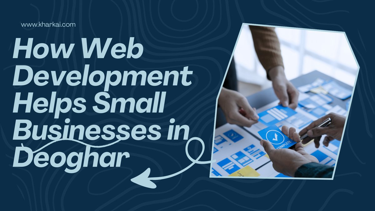 How Web Development Helps Small Businesses in Deoghar